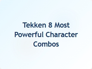 Tekken 8 Best Character Combos