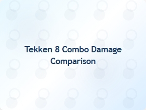 Tekken 8 Combo Damage Ranking