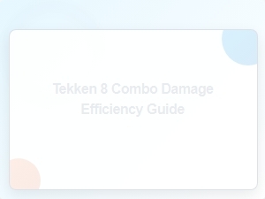 Tekken 8 Combo Damage Efficiency Guide